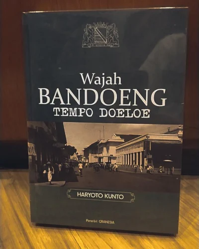 Wajah Bandoeng Tempo Doeloe oleh Haryoto Kunto